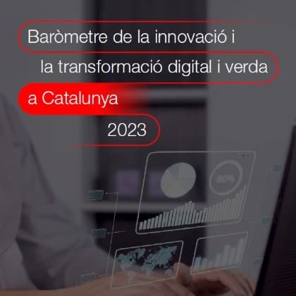 Baròmetre de la Innovació i la transformació digital i verda a Catalunya 2023